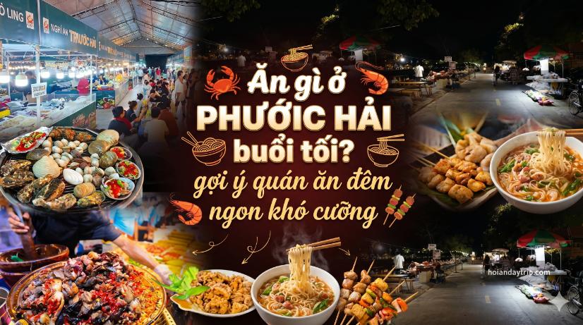Ăn gì ở phước hải buổi tối? gợi ý quán ăn đêm ngon khó cưỡng